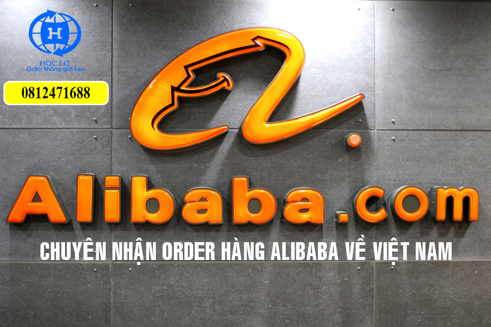 Dịch vụ Order Hàng Alibaba về Việt Nam giá rẻ an toàn nhất