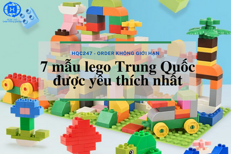 7 mẫu lego Trung Quốc được yêu thích nhất